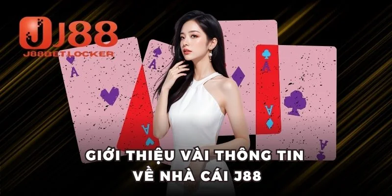 Giới thiệu vài thông tin về nhà cái J88